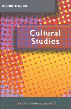 Cultural Studies : Short Introductions - Chris Rojek