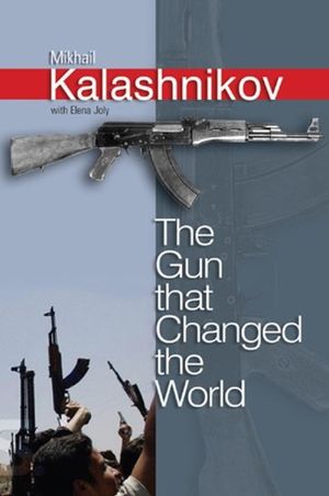 The Gun that Changed the World - Mikhail Kalashnikov