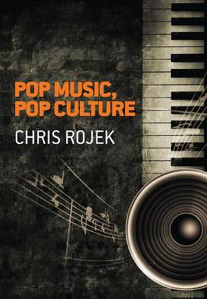 Pop Music, Pop Culture - Chris Rojek