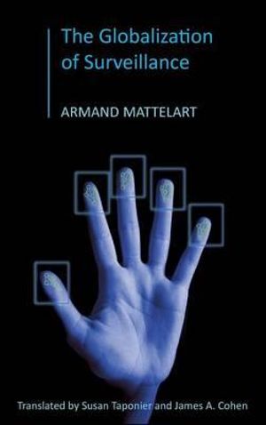 The Globalization of Surveillance - Armand Mattelart