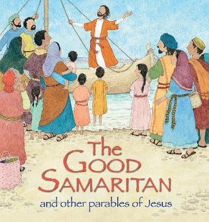 The Good Samaritan and Other Parables of Jesus - Sophie Piper