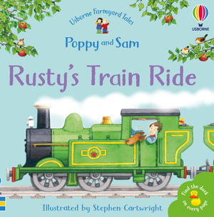 Rusty's Train Ride : Farmyard Tales - Heather Amery