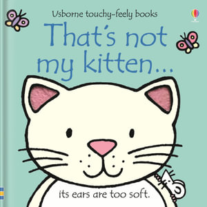 That's Not My Kitten : Usborne Touchy-Feely Baby Book - Fiona Watt