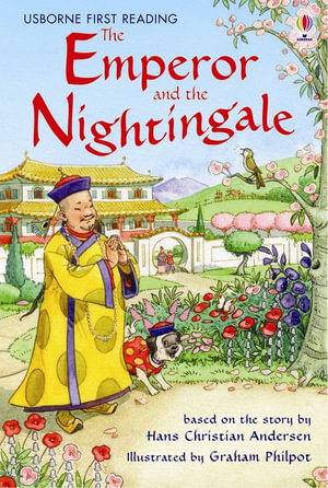 The Emperor and the Nightingale : Usborne First Reading : Level 4 - Hans Christian Andersen