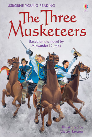 The Three Musketeers : Based on the novel by Alexander Dumas - Rebecca Levene