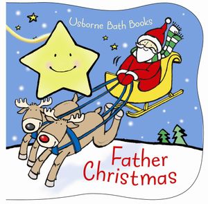 Father Christmas - Bath Book : Usborne Bath Books - Fiona Watt