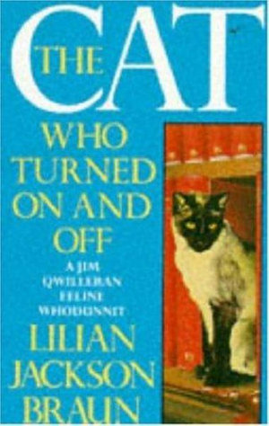 The Cat Who Turned On & Off (The Cat Who  Mysteries, Book 3) : A delightful feline crime novel for cat lovers everywhere - Lilian Jackson Braun