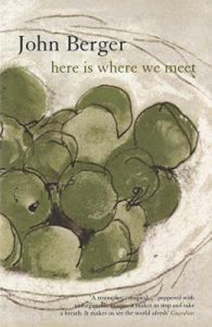 Here Is Where We Meet - John Berger