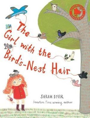 The Girl with the Bird's-Nest Hair - Dyer Sarah