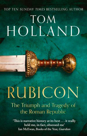 Rubicon : The Triumph and Tragedy of the Roman Republic - Tom Holland