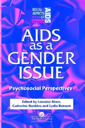 AIDS as a Gender Issue : Psychosocial Perspectives - Catherine Hankins