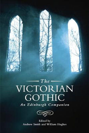 The Victorian Gothic : An Edinburgh Companion - Andrew Smith