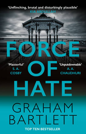 Force of Hate (Jo Howe #2) : From the Top Ten Bestselling Author - Graham Bartlett