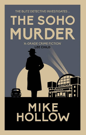 The Soho Murder : The Enthralling Wartime Murder Mystery - Mike Hollow