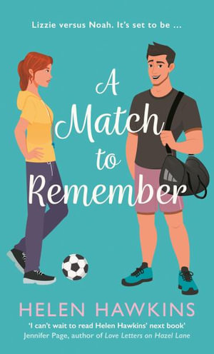 A Match to Remember : An Uplifting Football Romance Set in the Heart of the Cotswolds - Helen Hawkins