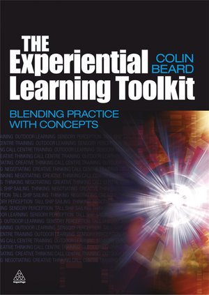 The Experiential Learning Toolkit : Blending Practice with Concepts - Colin Beard