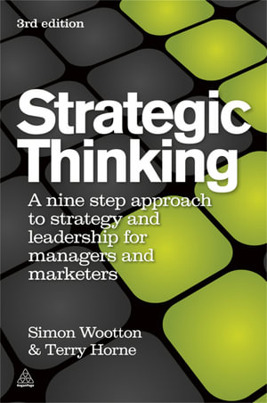 Strategic Thinking : A Step-by-step Approach to Strategy and Leadership - Simon Wootton