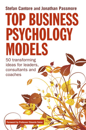 Top Business Psychology Models : 50 Transforming Ideas for Leaders, Consultants and Coaches - Stefan Cantore