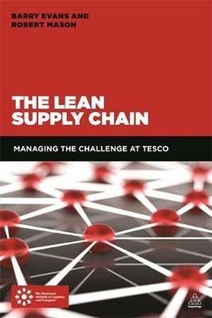 The Lean Supply Chain : Managing the Challenge at Tesco - Robert Mason