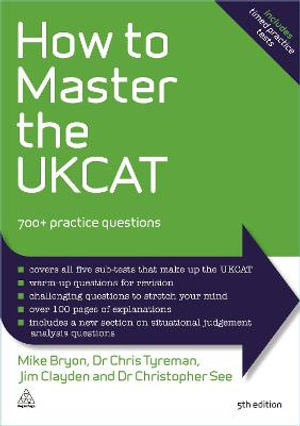 How to Master the UKCAT : 700+ Practice Questions - Mike Bryon