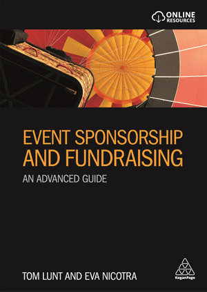 Event Sponsorship and Fundraising : An Advanced Guide - Tom Lunt