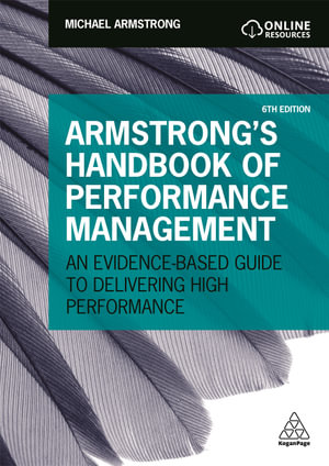 Armstrong's Handbook of Performance Management 6ed : An Evidence-Based Guide to Delivering High Performance - Michael Armstrong