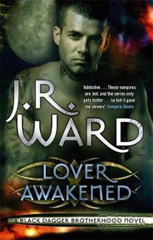 Lover Awakened  :  Black Dagger Brotherhood : Book 3 - J. R. Ward