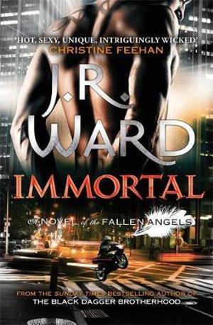 Immortal : Fallen Angels Series : Book 6 - J. R. Ward