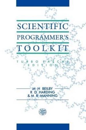 Scientific Programmer's Toolkit : Turbo Pascal Edition - M.H Beilby