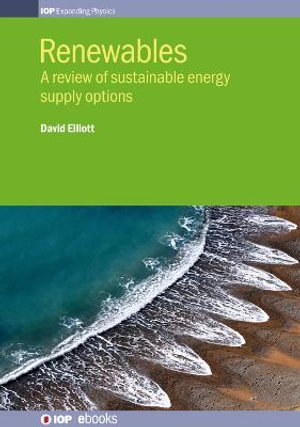 Renewables : A review of sustainable energy supply options - Professor David Elliott