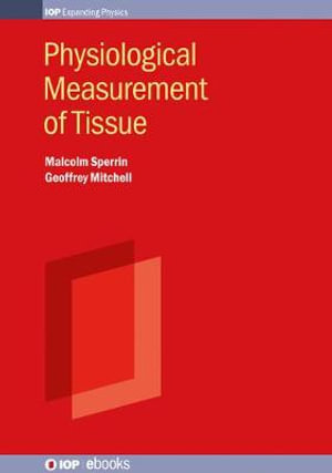 Physiological Measurement of Tissue : Methods and Data - Malcolm Sperrin