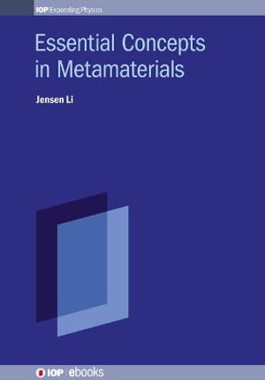 Essential Concepts in Metamaterials : Iph001 - Jensen Li