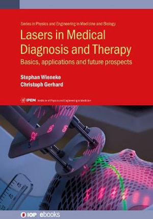 Lasers in Medical Diagnosis and Therapy : Basics, applications and future prospects - Christoph Gerhard