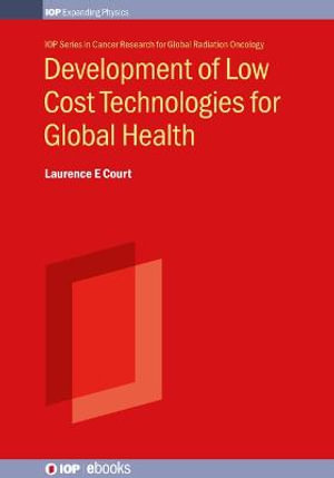 Development of Low Cost Technologies for Global Health : Iph001 - Laurence E. Court