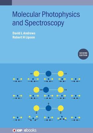 Molecular Photophysics and Spectroscopy (Second Edition) : IOP ebooks - David L Andrews