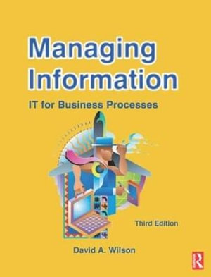 Managing Information : CMI Diploma in Management - David A Wilson