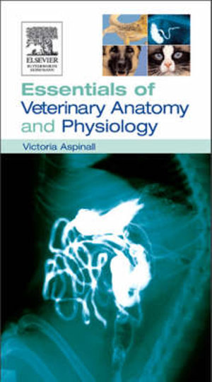 Essentials of Veterinary Anatomy and Physiology - Aspinall