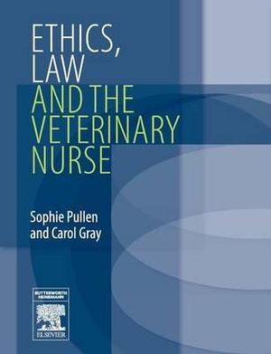 Ethics, Law and the Veterinary Nurse - Sophie Pullen