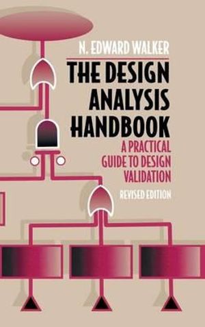 The Design Analysis Handbook : A Practical Guide to Design Validation - N. Edward Walker