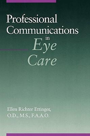 Professional Communications in Eye Care - Ellen Richter Ettinger