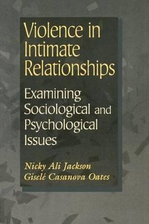 Violence in Intimate Relationships : Examining Sociological and Psychological Issues - Nicky Jackson