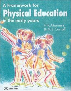 A Framework for Physical Education in the Early Years - M. E. Carroll