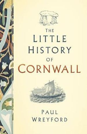 Little History of Cornwall - Paul Wreyford
