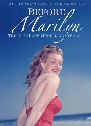 Before Marilyn : Blue Book Modelling Years - Astrid Franse