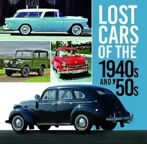 Lost Cars of the 1940s and '50s : Lost Cars - GILES CHAPMAN