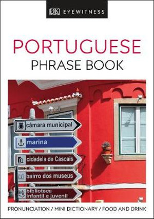 Portuguese : DK Eyewitness Travel Phrase Book - DK Phrase Book