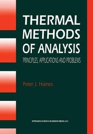 Thermal Methods of Analysis : Principles, Applications and Problems - P. S. Haines