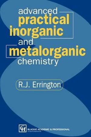 Advanced Practical Inorganic and Metalorganic Chemistry - R. John Errington