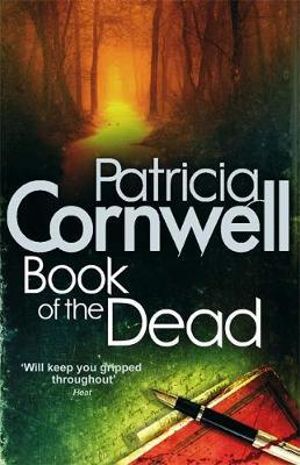 Book of the Dead : Kay Scarpetta: Book 15 - Patricia Cornwell