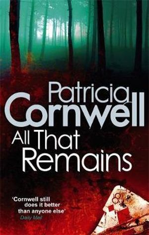 All That Remains : Kay Scarpetta : Book 3 - Patricia Cornwell